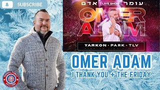 Omer Adam - I Thank You + The Friday (Live Park Yarkon) First Time Hearing