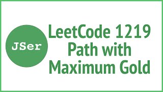 LeetCode 1219. Path with Maximum Gold | JSer - JavaScript & Algorithm