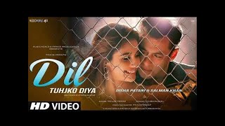 Radhe Movie Songs   Dil Tujhko Diya   Salman Khan New Songs   Disha Patani   New Hindi Songs   Video