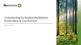 FBSciences Crop Masters Webinar Series:  Biostimulants & Crop Nutrition