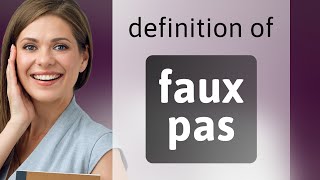 Faux pas • what is FAUX PAS definition