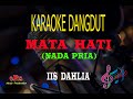 Karaoke Mata Hati Nada Pria - Iis Dahlia (Karaoke Dangdut Tanpa Vocal)