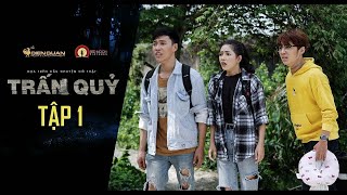 TRẤN QUỶ | Tập 1 Full: Rủ Nhau Ra Mồ Xem Thầy Pháp Bắt Ma, An Vy Và Nam Bị Hù Một Phen \