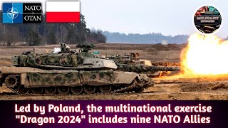 Led by Poland, the multinational exercise ''Dragon 2024'' includes nine NATO Allies