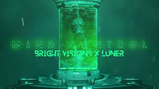 Bright Visions X Luner - Mind Control [GBR102]