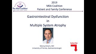 Gastrointestinal Issues in Multiple System Atrophy | Dr. Manny Amaris | MSA Coalition Conference