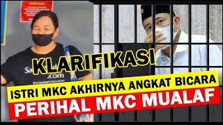 AKHIRNYA ISTRI MUHAMAD KC ANGKAT BICARA PERIHAL MKC DIKABARKAN MUALAF