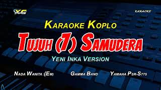 Tujuh Samudera Karaoke Nada Cewek Yeni Inka Version Gamma Band
