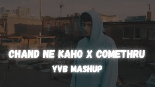 Chand Ne Kaho x Comethru (YꝞB Mashup)| Full Version| @JeremyZucker | @jigrra | @SachinJigarOriginal