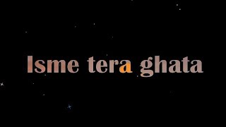 Isme tera ghata mera kuch nahi jata female version lyrics status song|Tera ghata lyrics status song