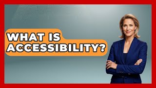 What Is Accessibility? - Emerging Tech Insider