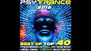 Psy Trance 2018: Best of Top 40 Progressive ♪ Fullon ♪ Goa ♪ EDM ♪ Hard Dark ♪ Techno ♪ Acid ♪ Rave
