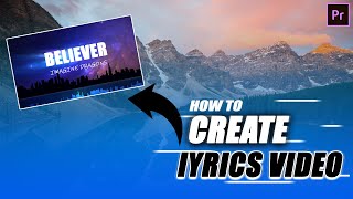 How to create a lyrics music video from adobe premiere pro | Lyrics music video tutorial | 2022