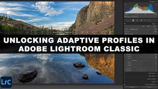 Unlocking ADAPTIVE PROFILES In Adobe LIGHTROOM CLASSIC