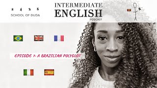 Episode 7: A Brazilian polyglot - Intermediate English Podcast
