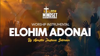 Instrumental Worship - Elohim Adonai  (Apostle Joshua Selman)