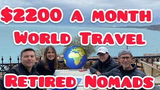 World Travel on $2,200 a Month. Retired Nomad Expats Travel the World. Slow Roving Retirement 2022