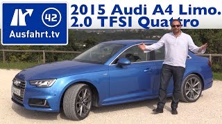 2015 Audi A4 2.0 TFSI S tronic quattro Limousine - Kaufberatung, Test, Review