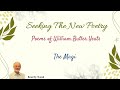 Seeking The New Poetry - William Butler Yeats - The Magi (Read by Narad)