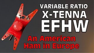 X-Tenna Variable Ratio EFHW Antenna