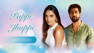 Pappi Jhappi Lyrics | Govinda Naam Mera | Vicky, Kiara | meetbros1, Harry Arora, Kumaar