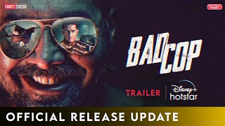 Bad Cop (2024) - Trailer update | Anurag Kashyap, Gulshan Devaiah, Bad cop trailer, disney+ hotstar