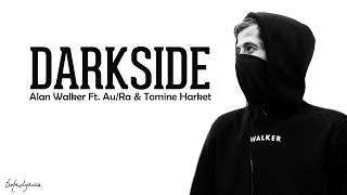 Alan Walker -  Darkside - Lyrics 🎵(feat  Au Ra and Tomine Harket)