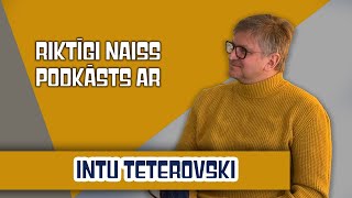 INTS TETEROVSKIS - par brīvprātīgajiem, drosmi un projektiem.