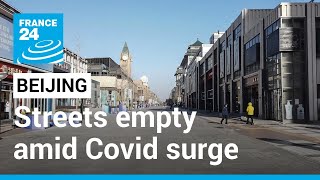 Covid in China: Beijing empty as cases surge • FRANCE 24 English