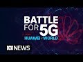 5G – Why Huawei scares the Spies | ABC News