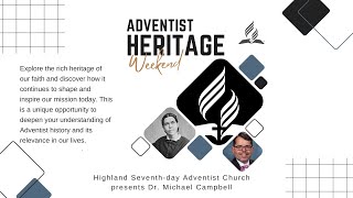 Adventist Heritage Weekend | by Dr. Michael Campbell | Sabbath School