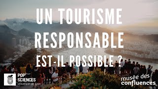 Plus vert, plus solidaire, plus durable... Un tourisme responsable est-il possible ?