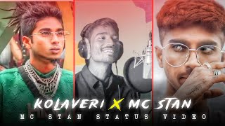 KOLAVERI x MC STAN || NEW WHATSAPP STATUS VIDEO || TRENDING SONG MC STAN EDIT|| 🎧💫💦