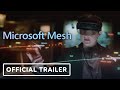 Microsoft Mesh - Official Introduction Trailer