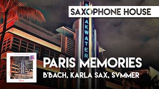 Sax House | B'Bach, Karla Sax, svmmer - Paris Memories