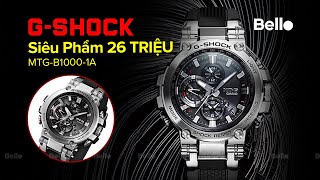 MTG-B1000-1A - G-Shock cao cấp 26 triệu 'xịn sò' ra sao???