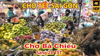 Sáng 28 TẾT! RẦN RẦN Chợ Bà Chiểu Bình Thạnh Sài Gòn