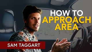 How to Approach Area | Sam Taggart