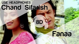 Chand Sifarish 8D Audio Song - Fanna (HIGH QUALITY) 🎧