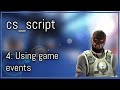 [CS2] cs_script Javascript Tutorial Series | Using game events, logic_eventlistener #4