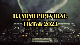 DJ MIMI PIPI VIRAL TIKTOK 2023 LAGU SITI BADRIAH MIMI KHAWATIR PIPI MENUNGGU PIPI PULANG