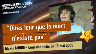 Alexis AMBRE | EMI : dites leur que la mort n'existe pas | Archive RIM