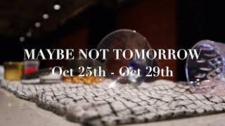 Maybe Not Tomorrow Trailer - NTS Graduate Class of 2023