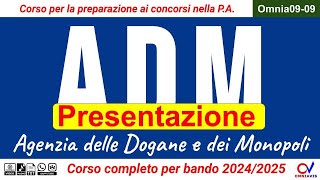 ADM (Agenzia delle Dogane e dei Monopoli) - presentazione dei corsi di preparazione (OMNIA09-09)