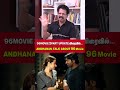 96Movie 2part update விரைவில்...Andhanan Talk About 96 Movie