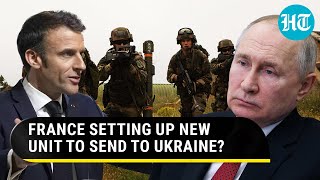 France's New Military Unit Move Risking Nuclear War With Russia? Watch Macron's Plan For Ukraine