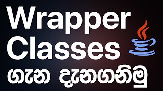 Wrapper Classe in JAVA - JAVA Programming in Sinhala | RAVB