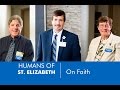 Humans of St. Elizabeth - On Faith