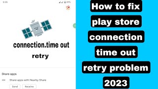 How to fix play store connection time out retry problem 2023 | play store not working problem 2023