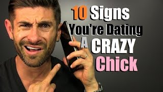Is She CRAZY? 10 Signs You're Dating A CRAZY Chick!!!